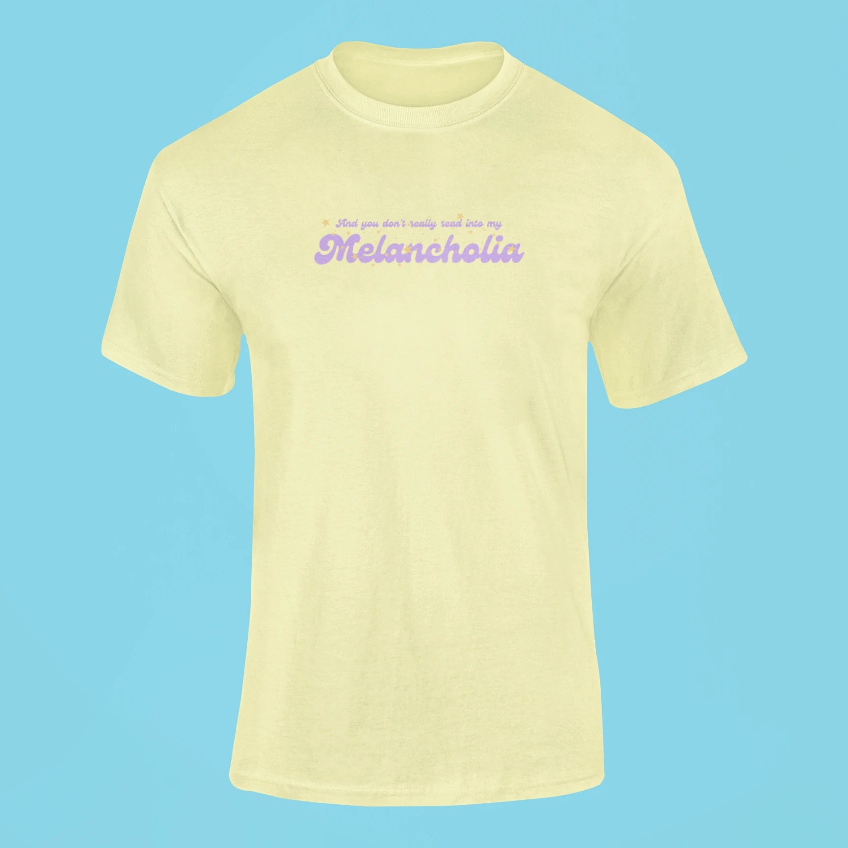 and you dont really read into my melancholia t shirt butter yellow