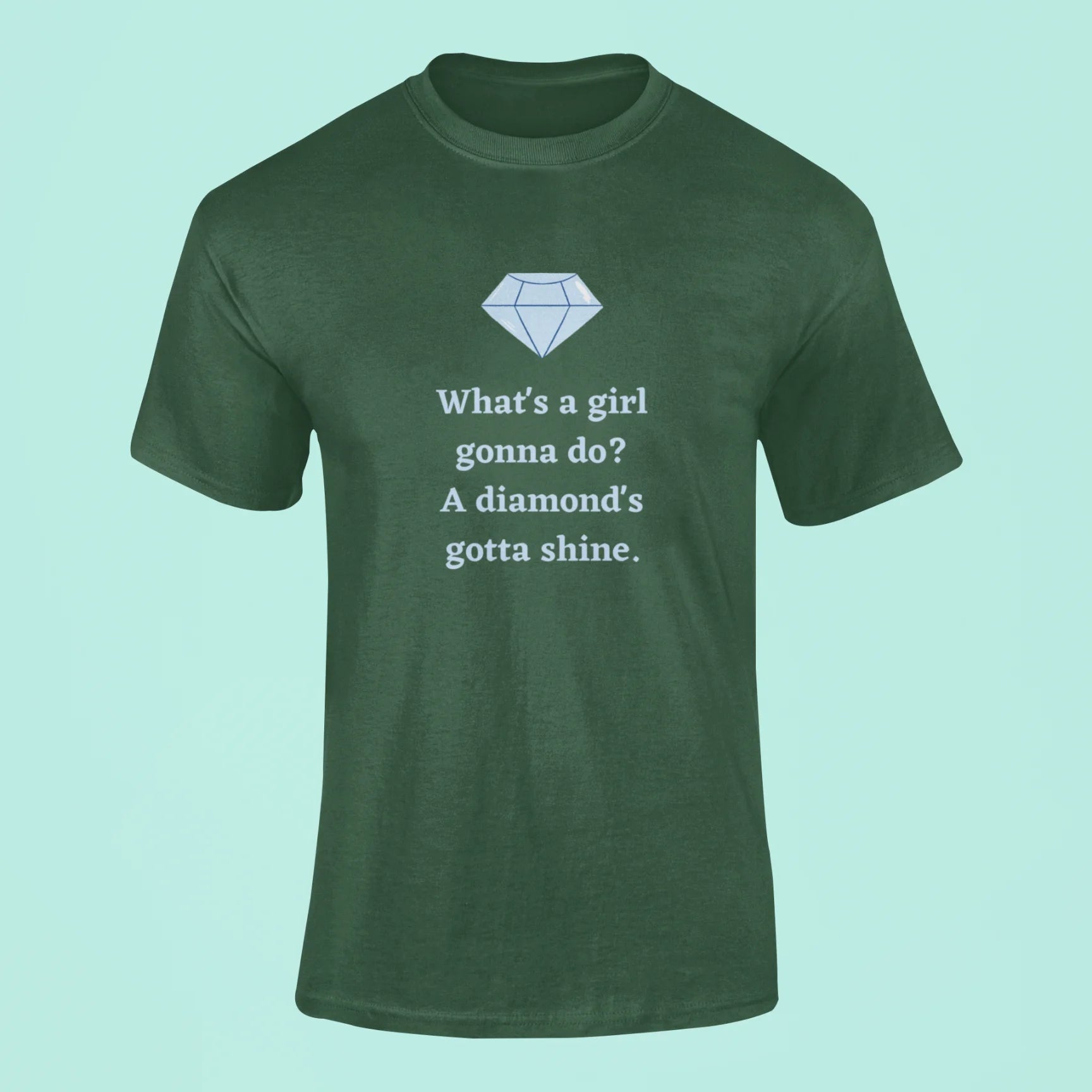 bejeweled whats a girl gonna do a diamonds gotta shine t shirt green