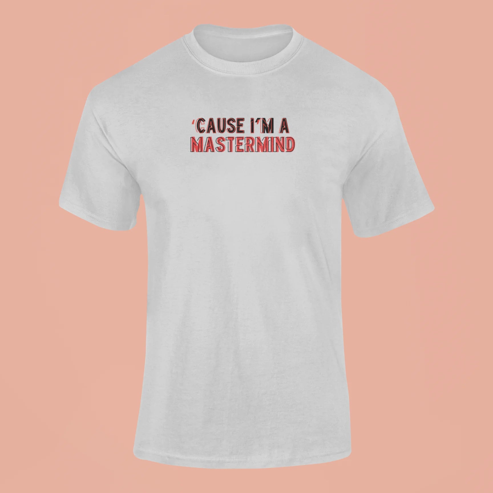 cause im a mastermind t shirt grey