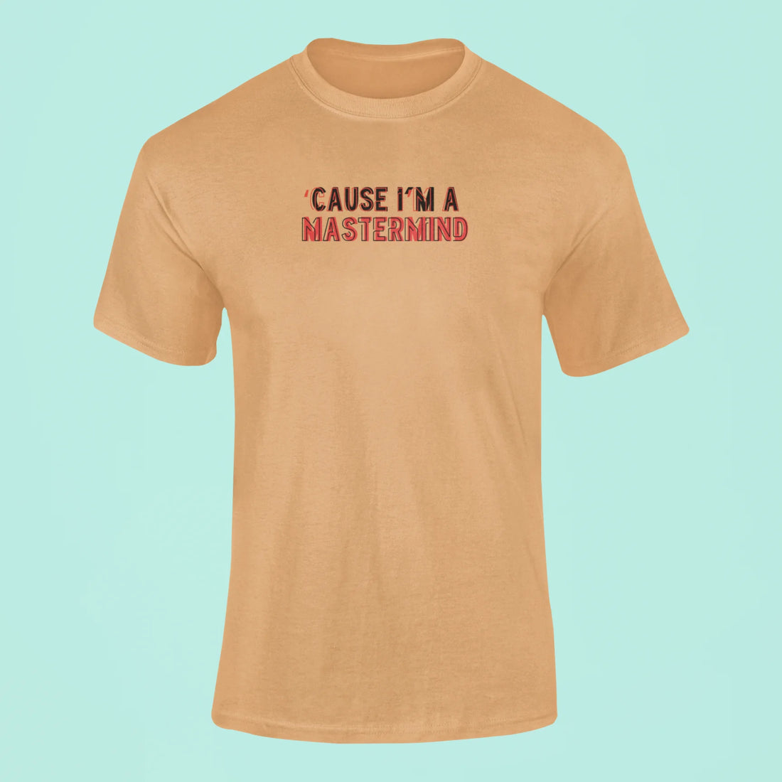cause im a mastermind t shirt mustard yellow