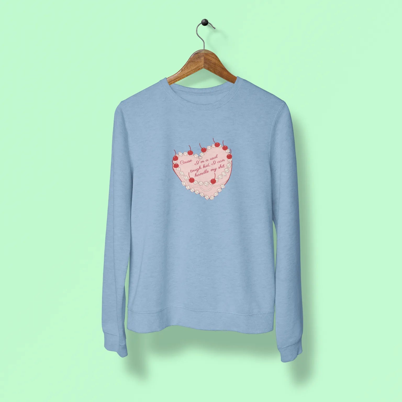 cause im a real tough kid i can handle my shit unisex sweatshirt baby blue