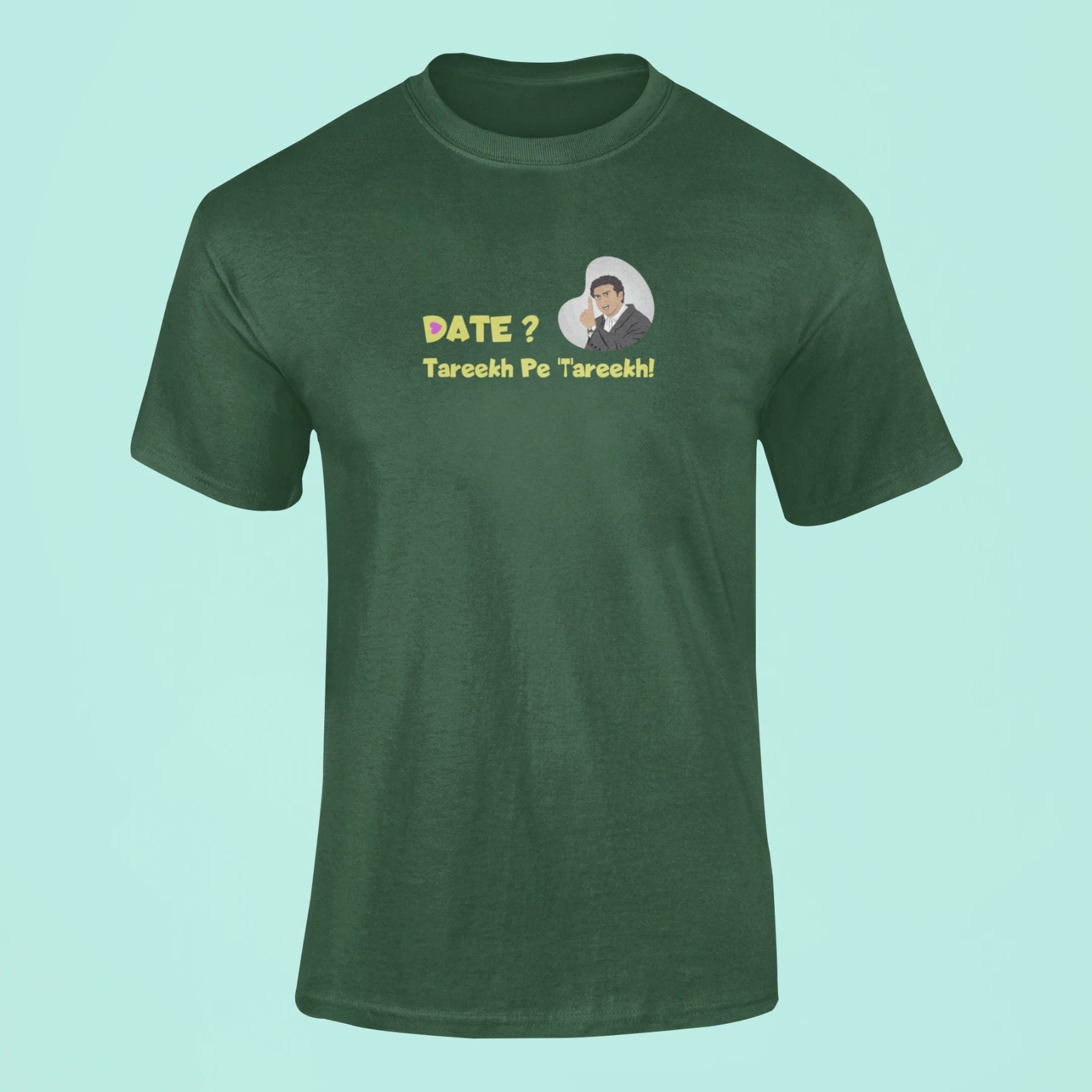 date tareekh pe tareekh t shirt green