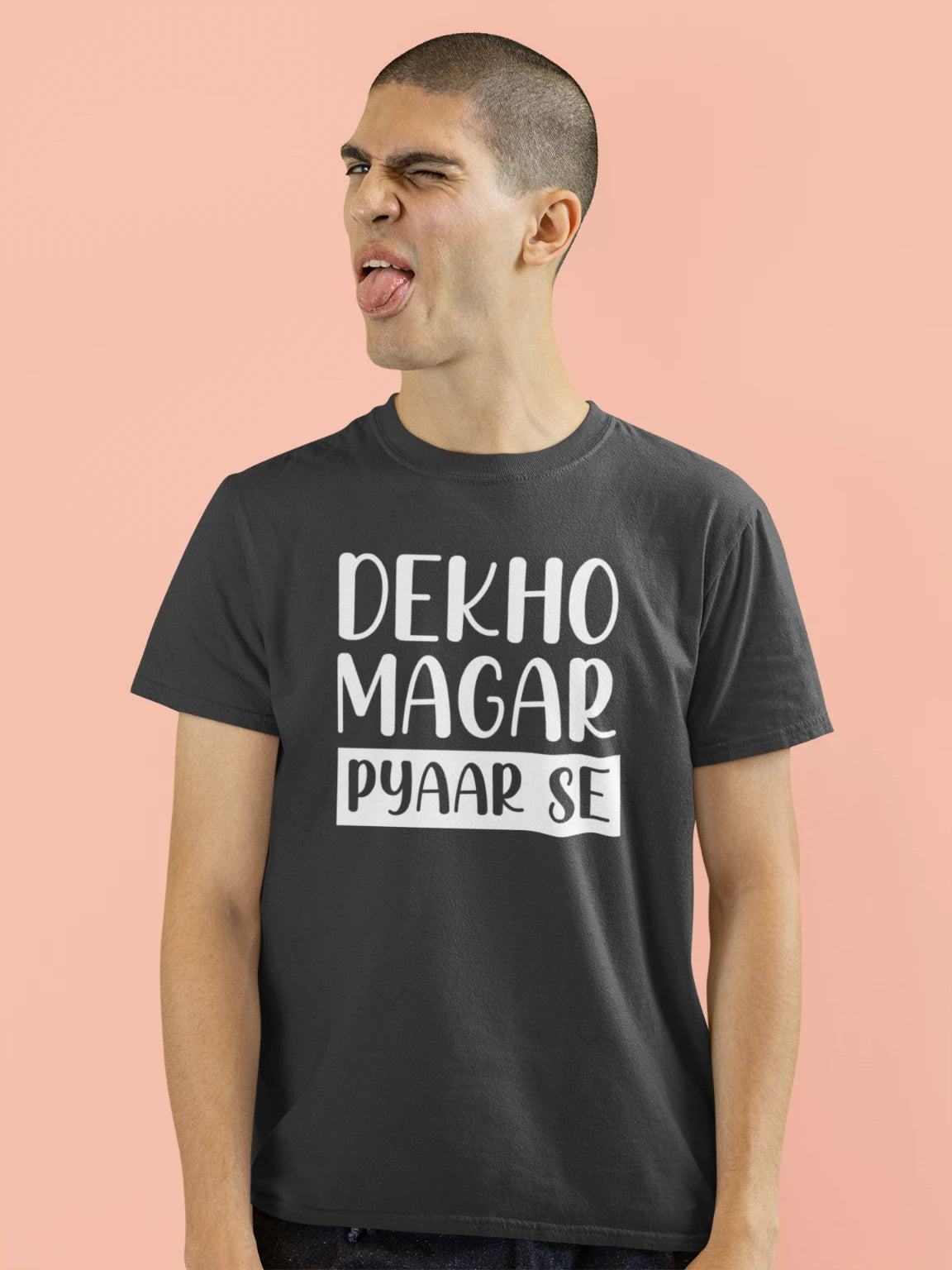 Dekho Magar Pyaar Se T-shirt