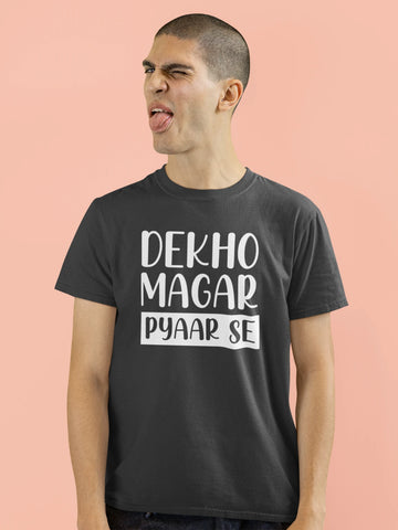 Dekho Magar Pyaar Se T-shirt