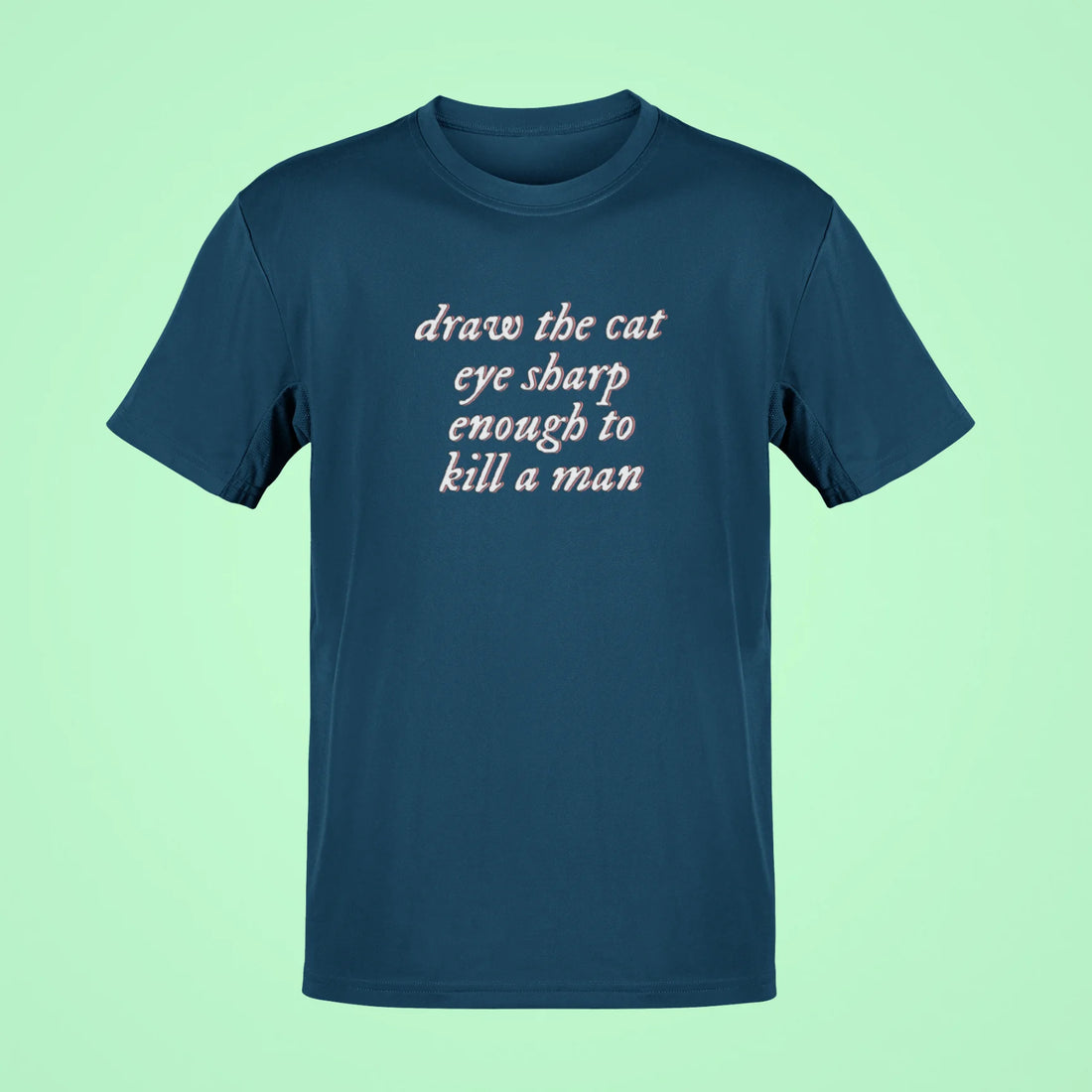 draw the cat eye sharp enough to kill a man oversized t shirt rose