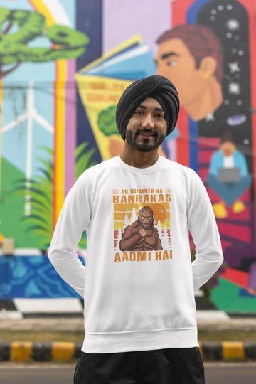 Ek nummer ka banrakas aadmi hai unisex sweatshirt