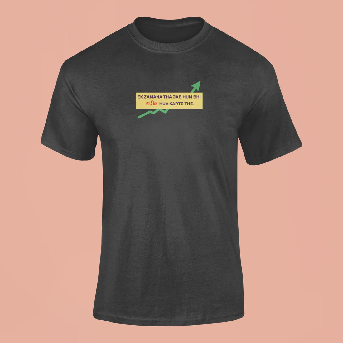 ek zamana tha jab hum bhi gareeb hua karte the t shirt black