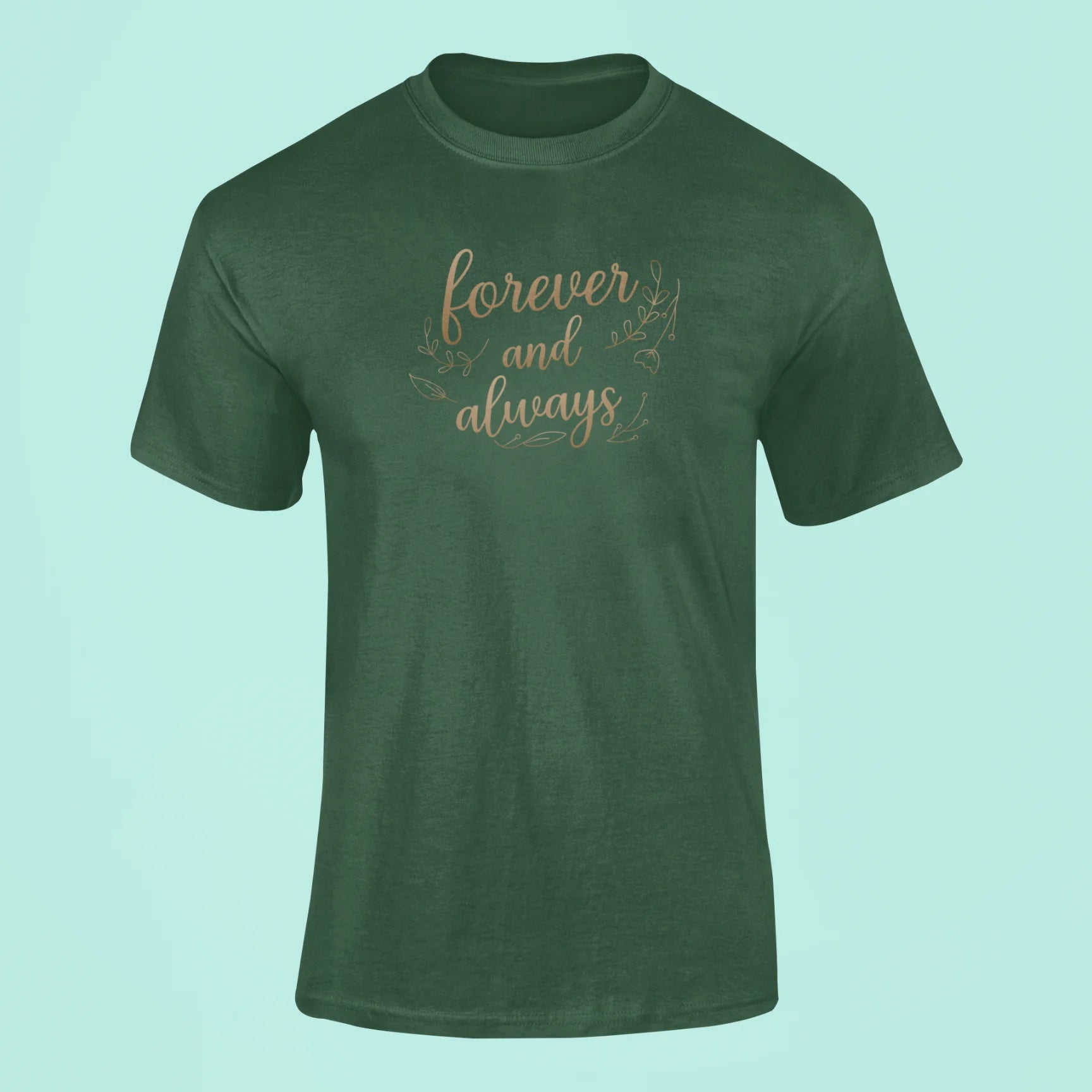 forever and always t shirt green