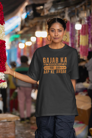 Gajab ka toewijding hai meneer aap ke andar Oversized T-shirt