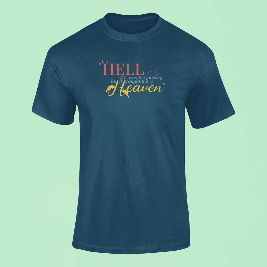 hell was the journey but it brought me heaven t shirt royal blue