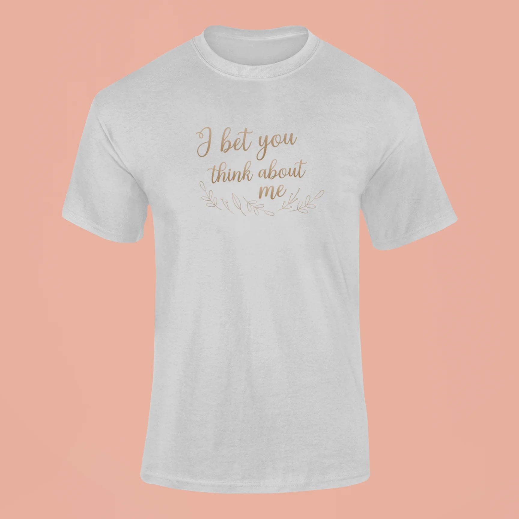 i bet you think about me t shirt grey