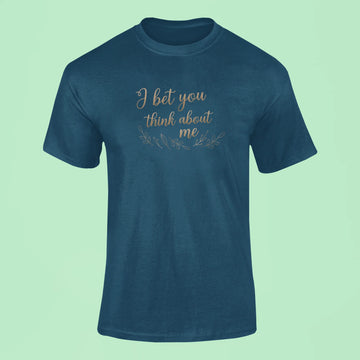 i bet you think about me t shirt navy blue