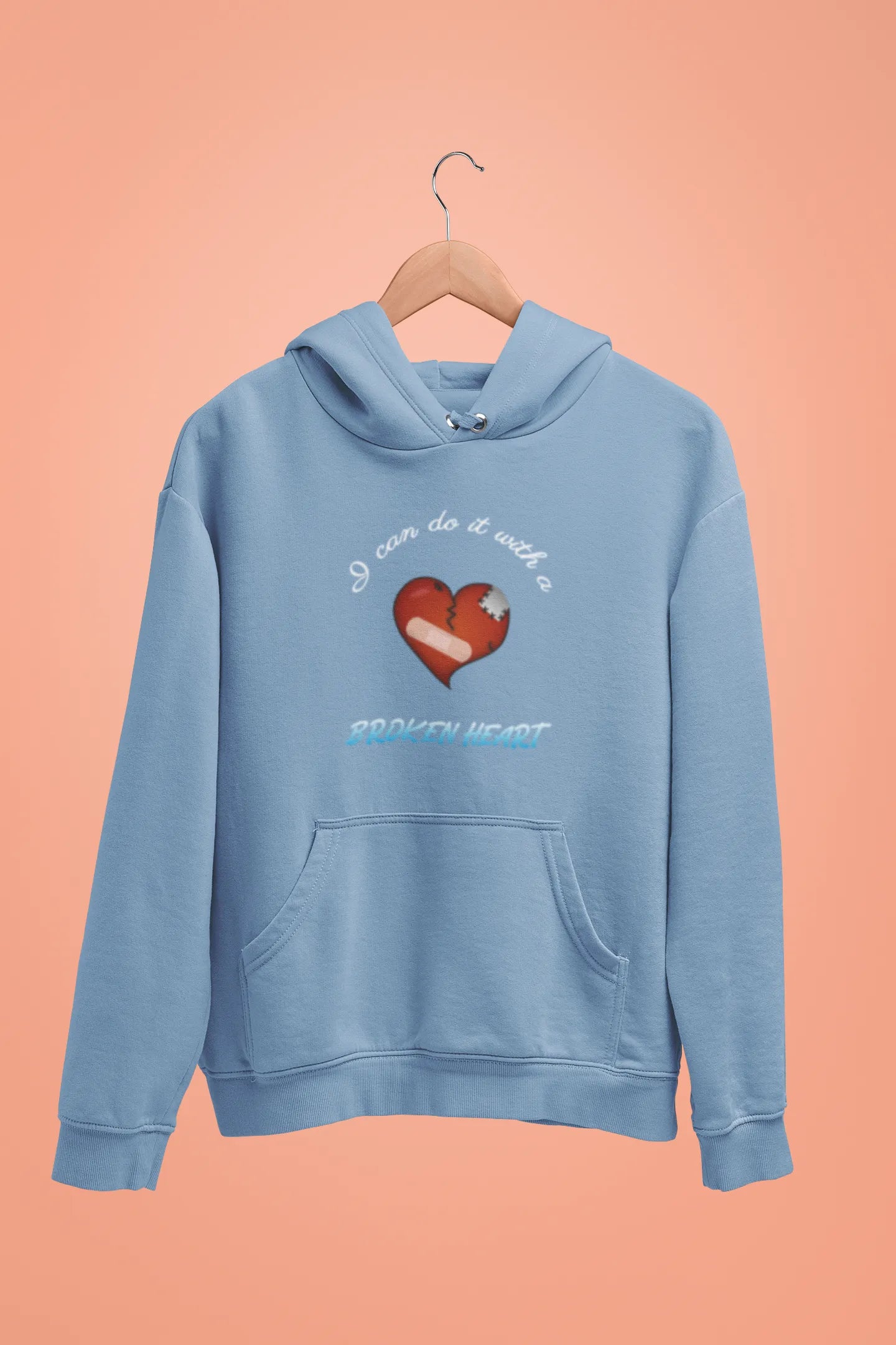 I can do it with a broken heart Unisex Hoodie Baby Blue, 2XL