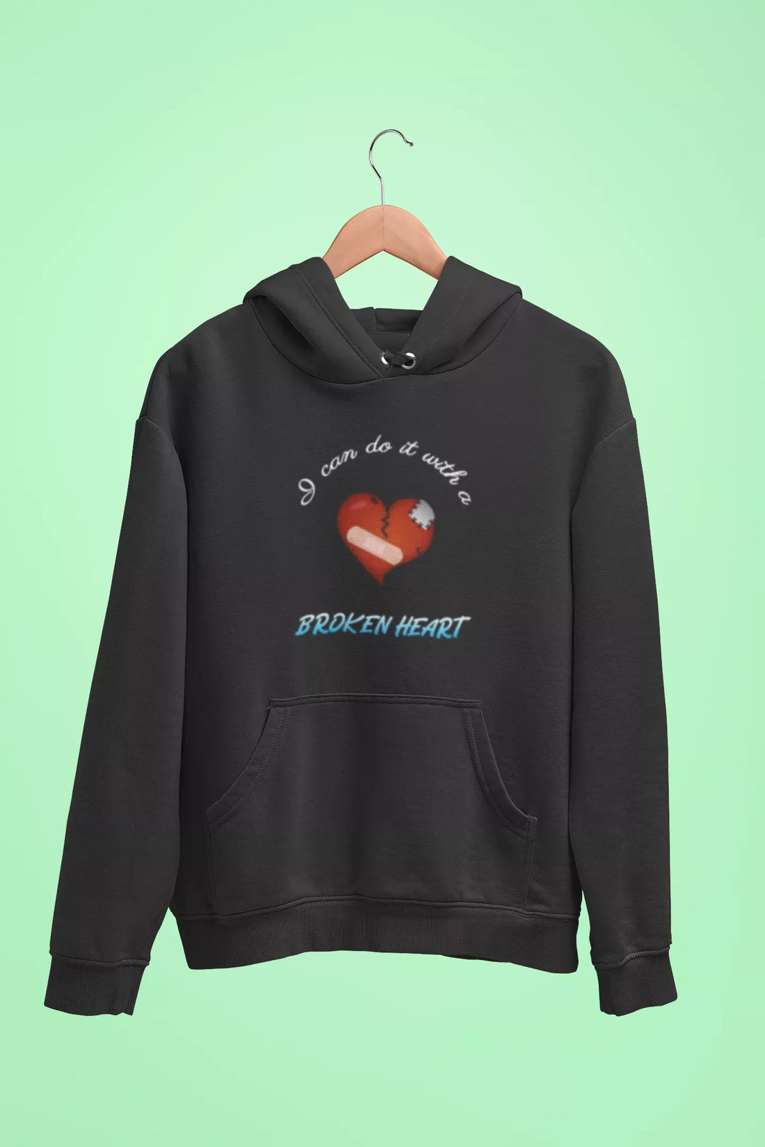 i can do it with a broken heart unisex hoodie black
