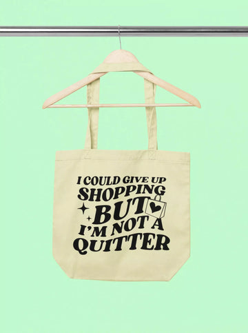 i could give up shopping but im not a quitter scaled