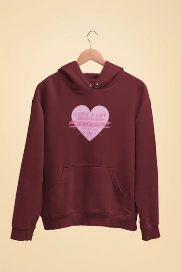 i cry a lot its an art unisex hoodie maroon