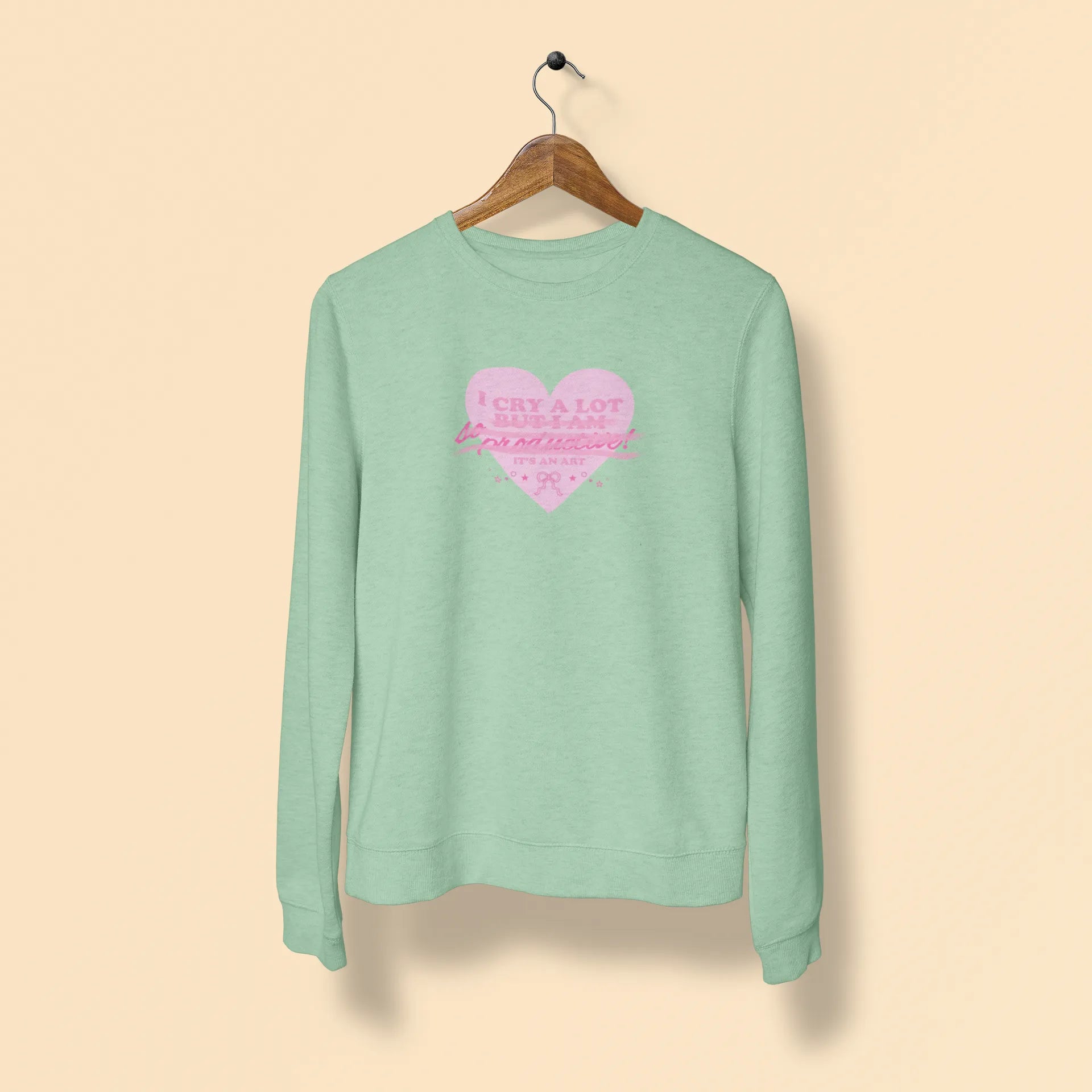 i cry a lot its an art unisex sweatshirt mint green
