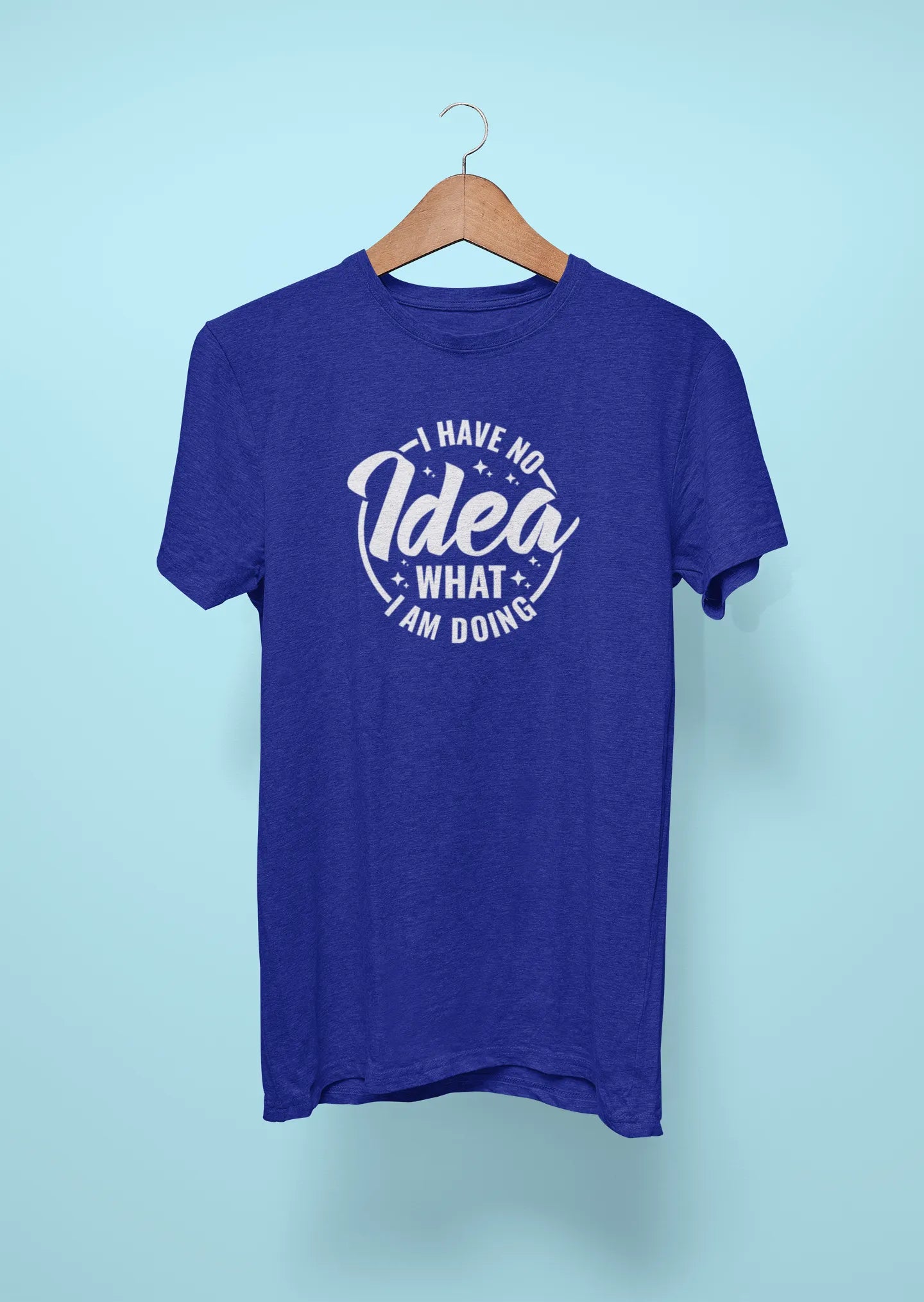 i have no idea what i am doing royal blue