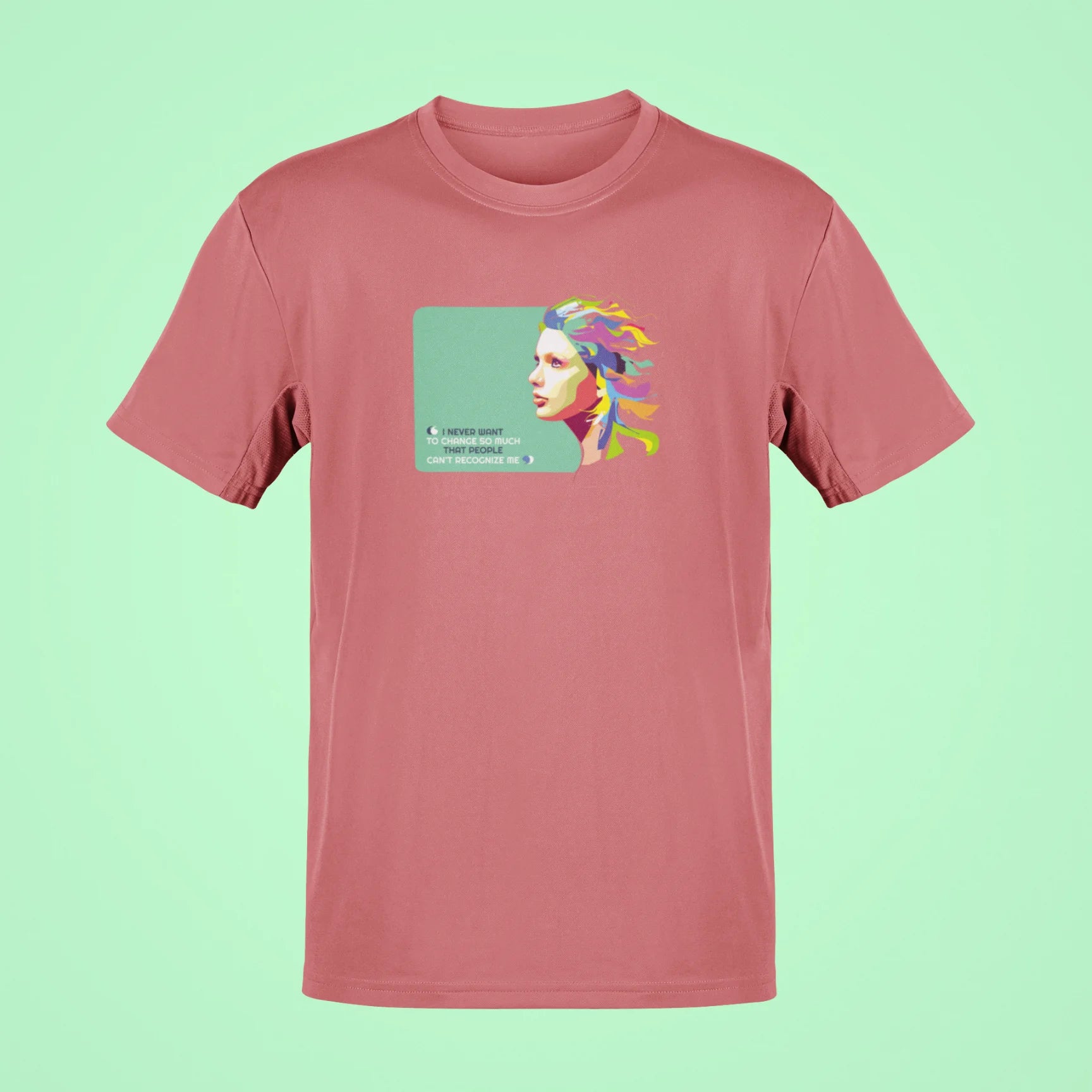 i never want to change so much that people cant recognize me oversized t shirt 2 rose