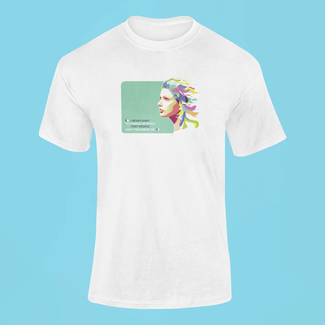 i never want to change so much that people cant recognize me t shirt 2 royal blue