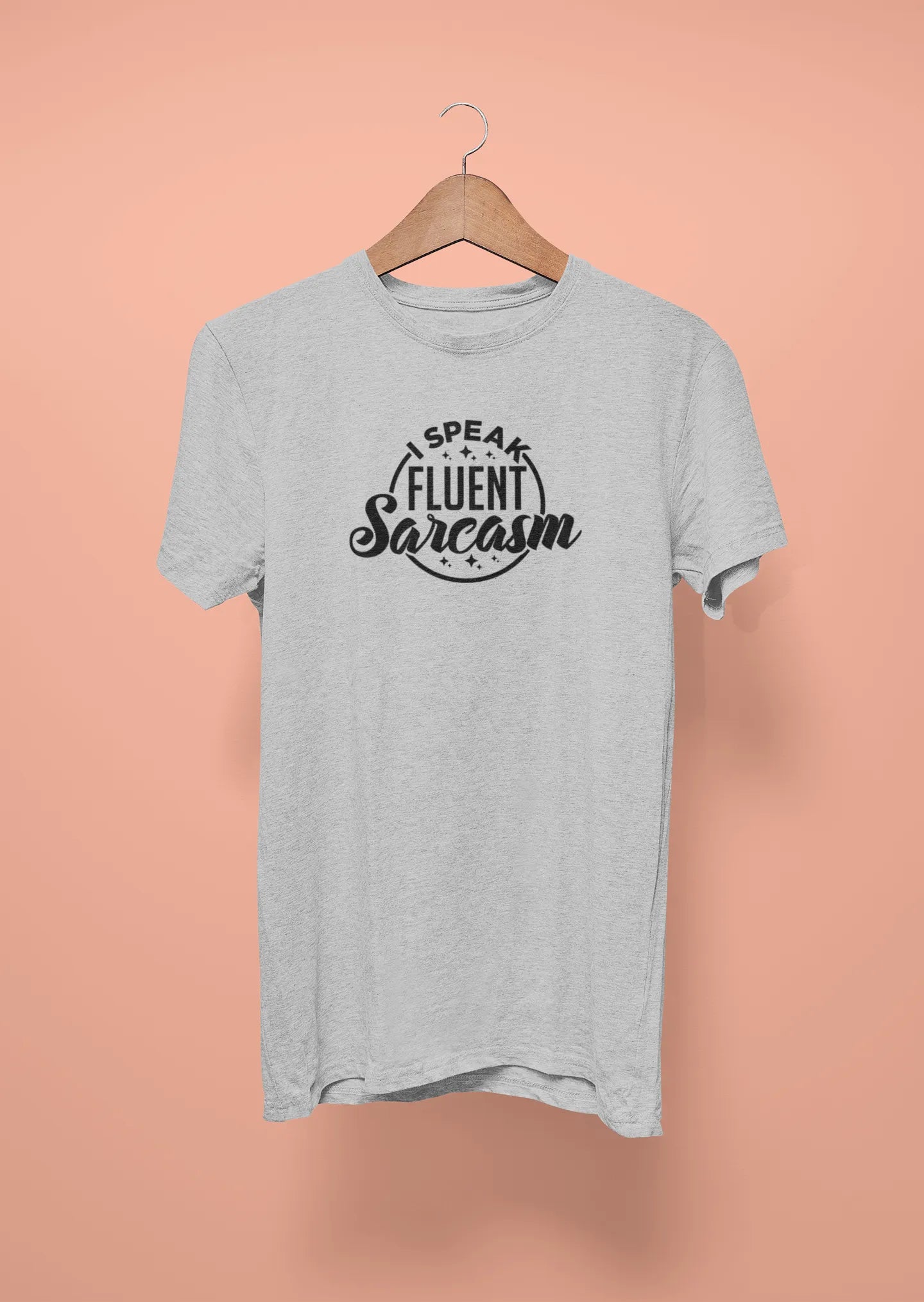i speak fluent sarcasm grey