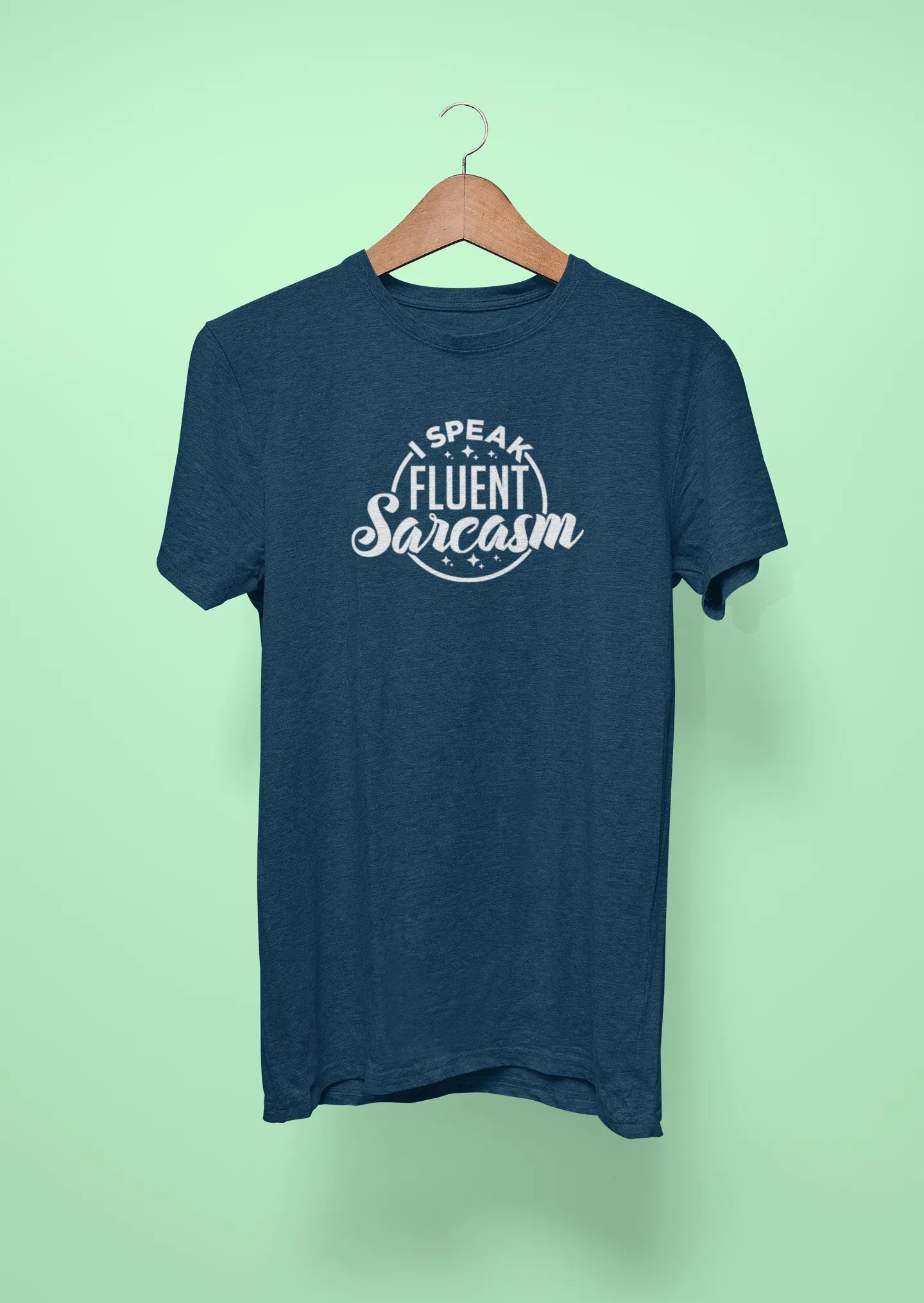 i speak fluent sarcasm navy blue
