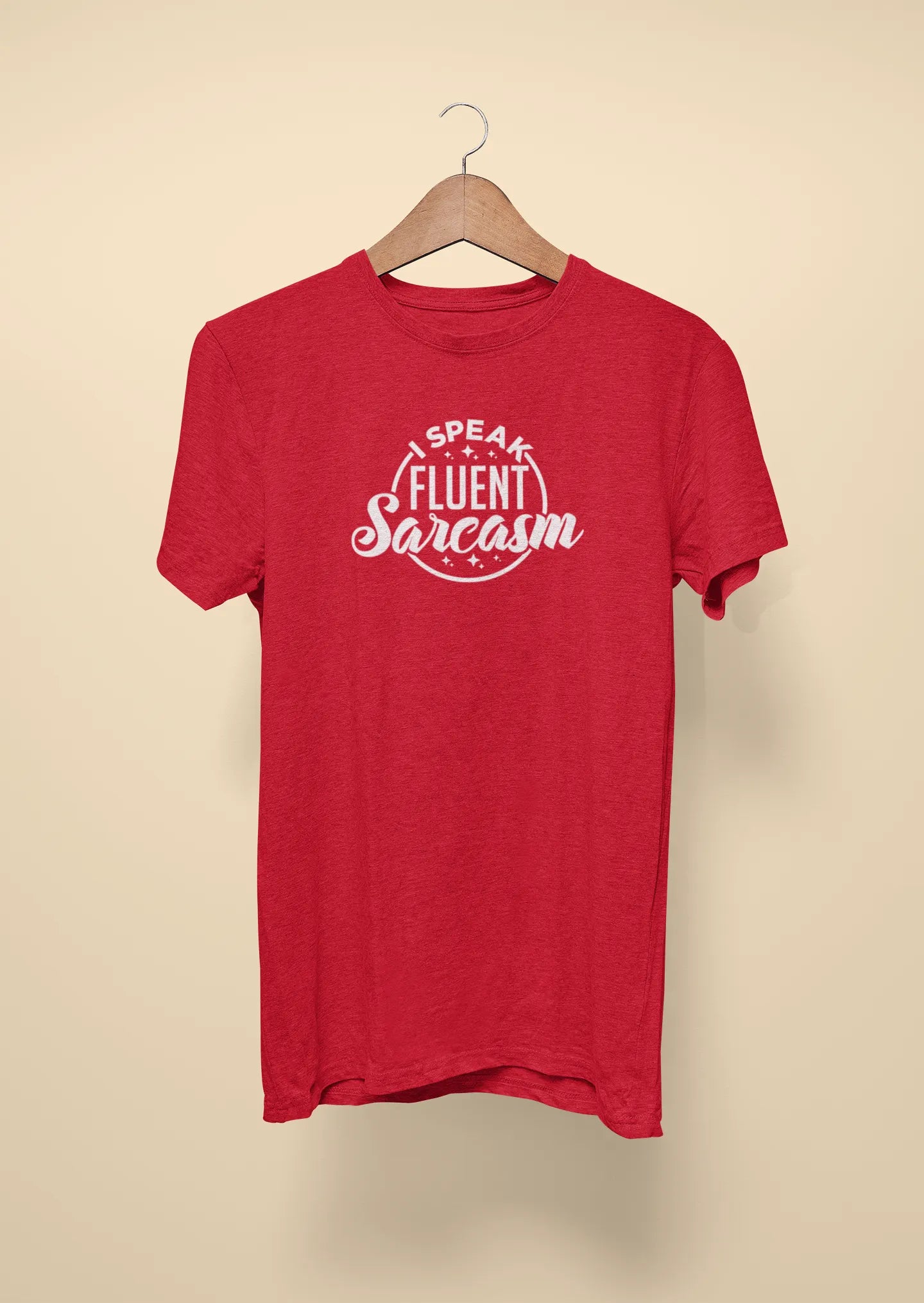 i speak fluent sarcasm red