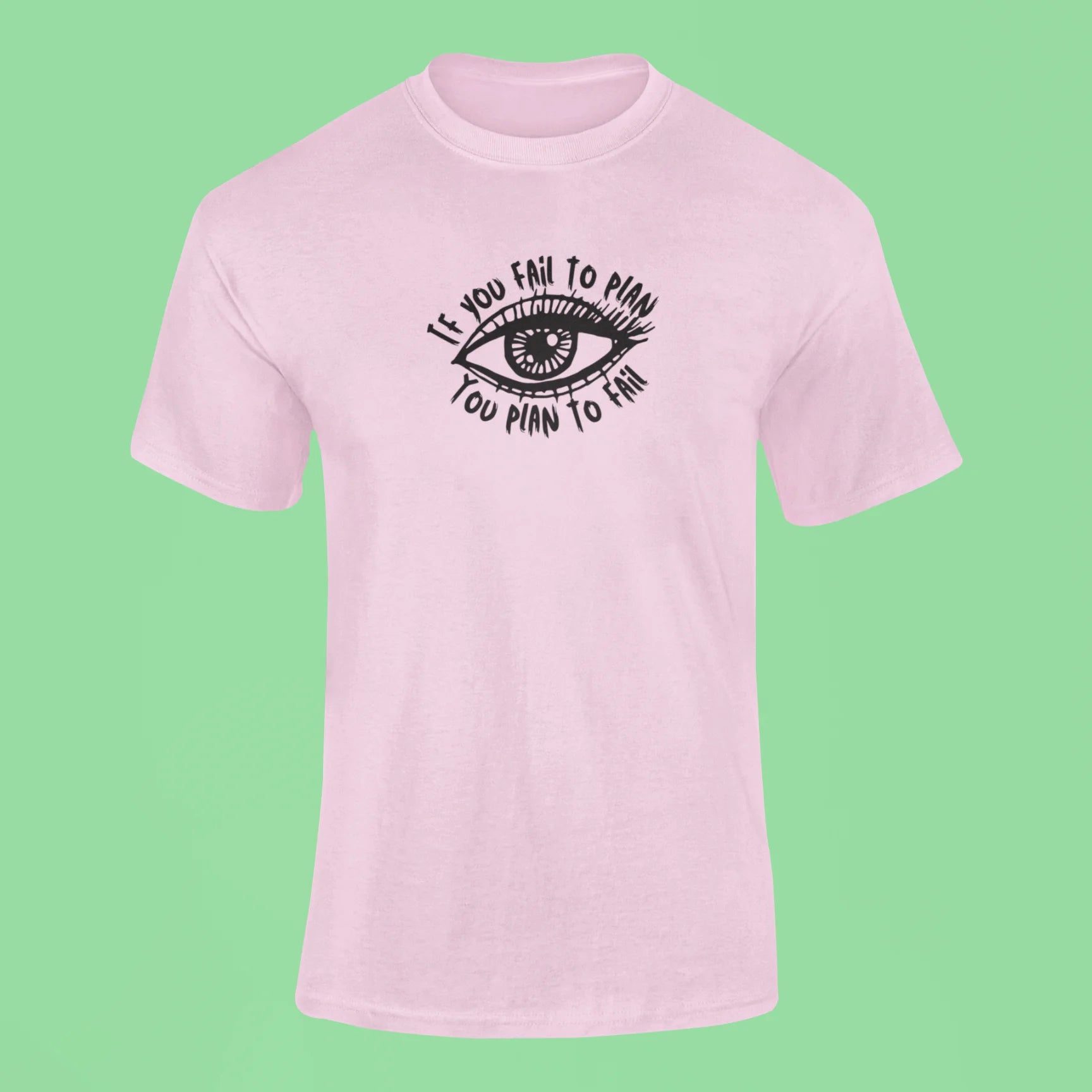if you fail to plan you plan to fail t shirt pink