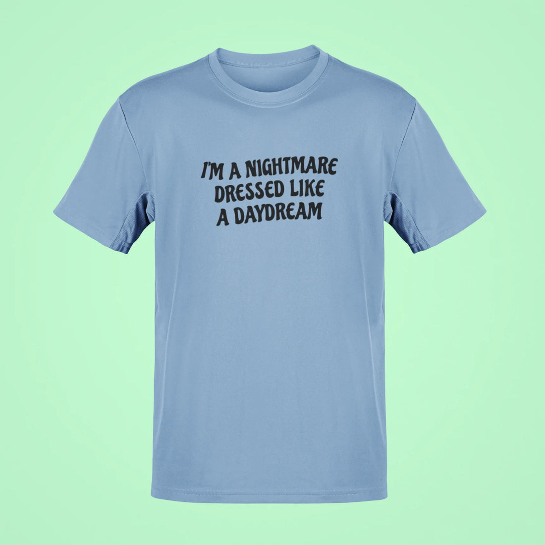 im a nightmare dressed like a daydream oversized t shirt baby blue