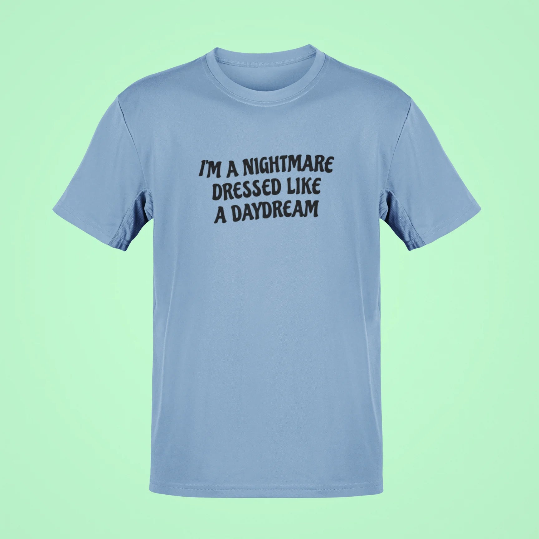im a nightmare dressed like a daydream oversized t shirt baby blue
