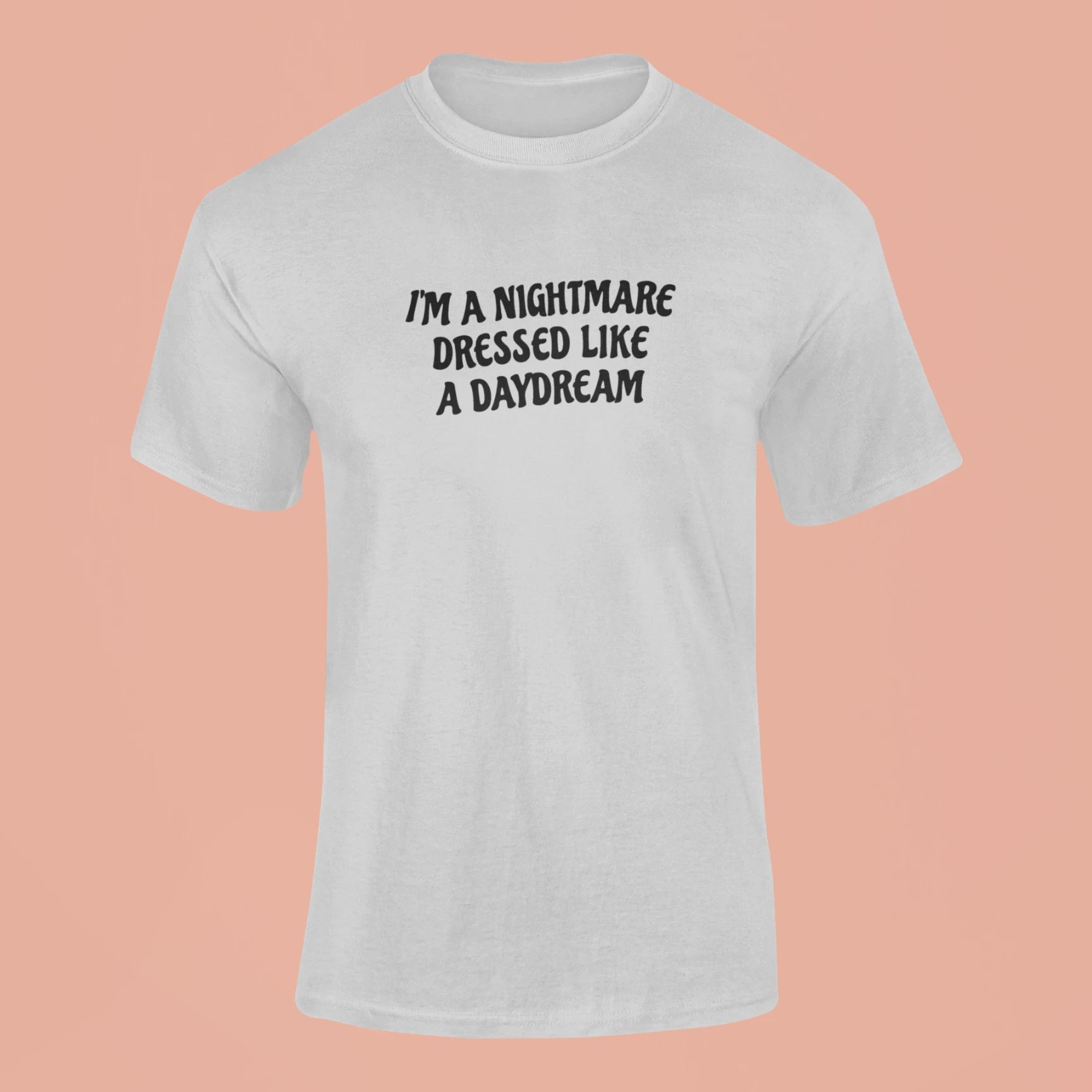 im a nightmare dressed like a daydream t shirt grey
