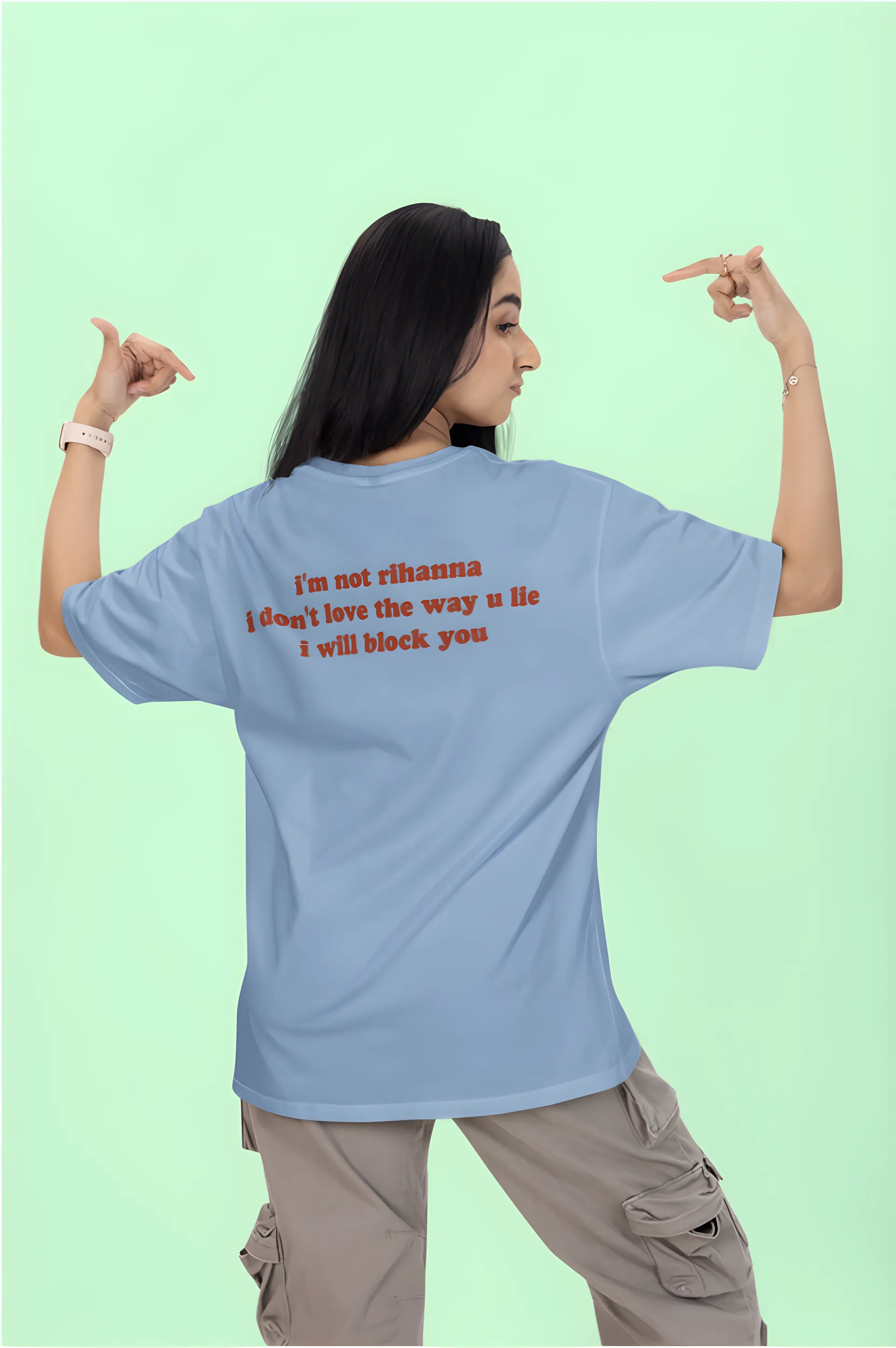I'm not Rihanna, I don't love the way you lie. I will Block you Oversized T-Shirt