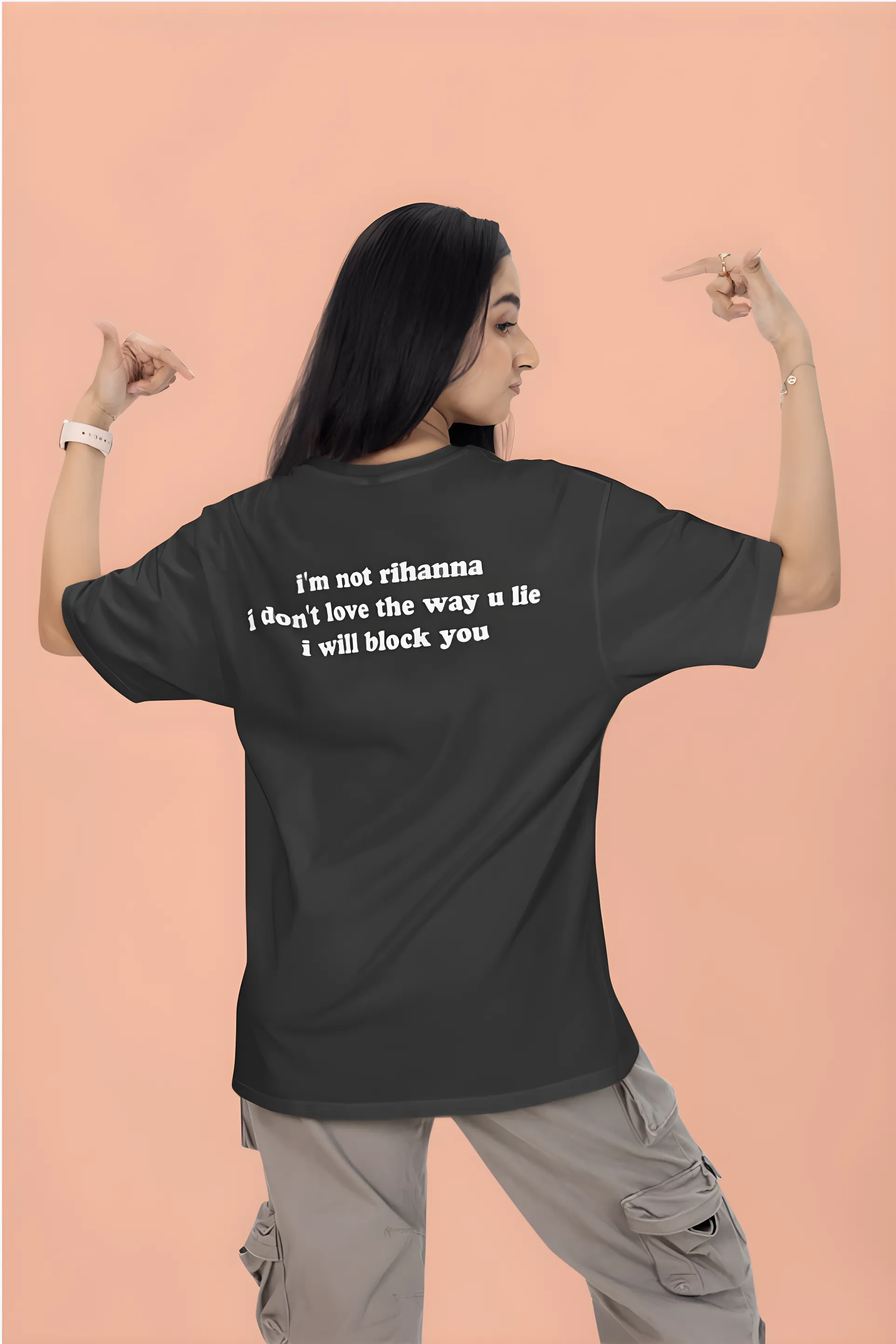 I'm not Rihanna, I don't love the way you lie. I will Block you Oversized T-Shirt