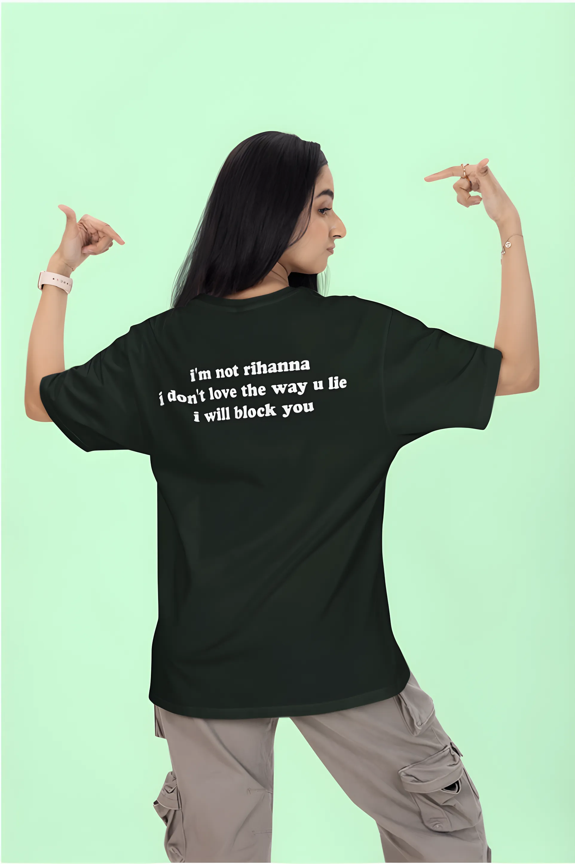 I'm not Rihanna, I don't love the way you lie. I will Block you Oversized T-Shirt
