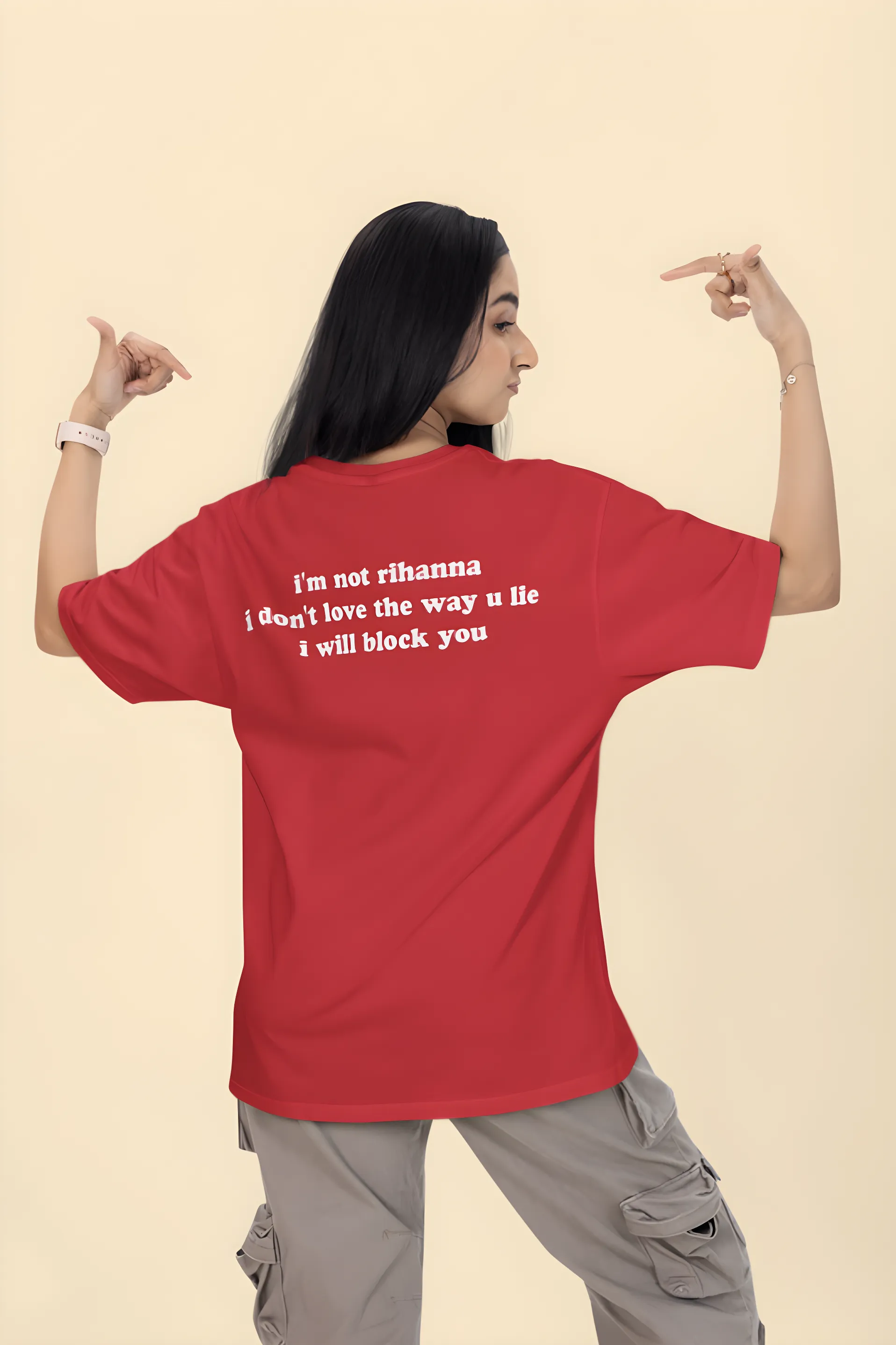 I'm not Rihanna, I don't love the way you lie. I will Block you Oversized T-Shirt