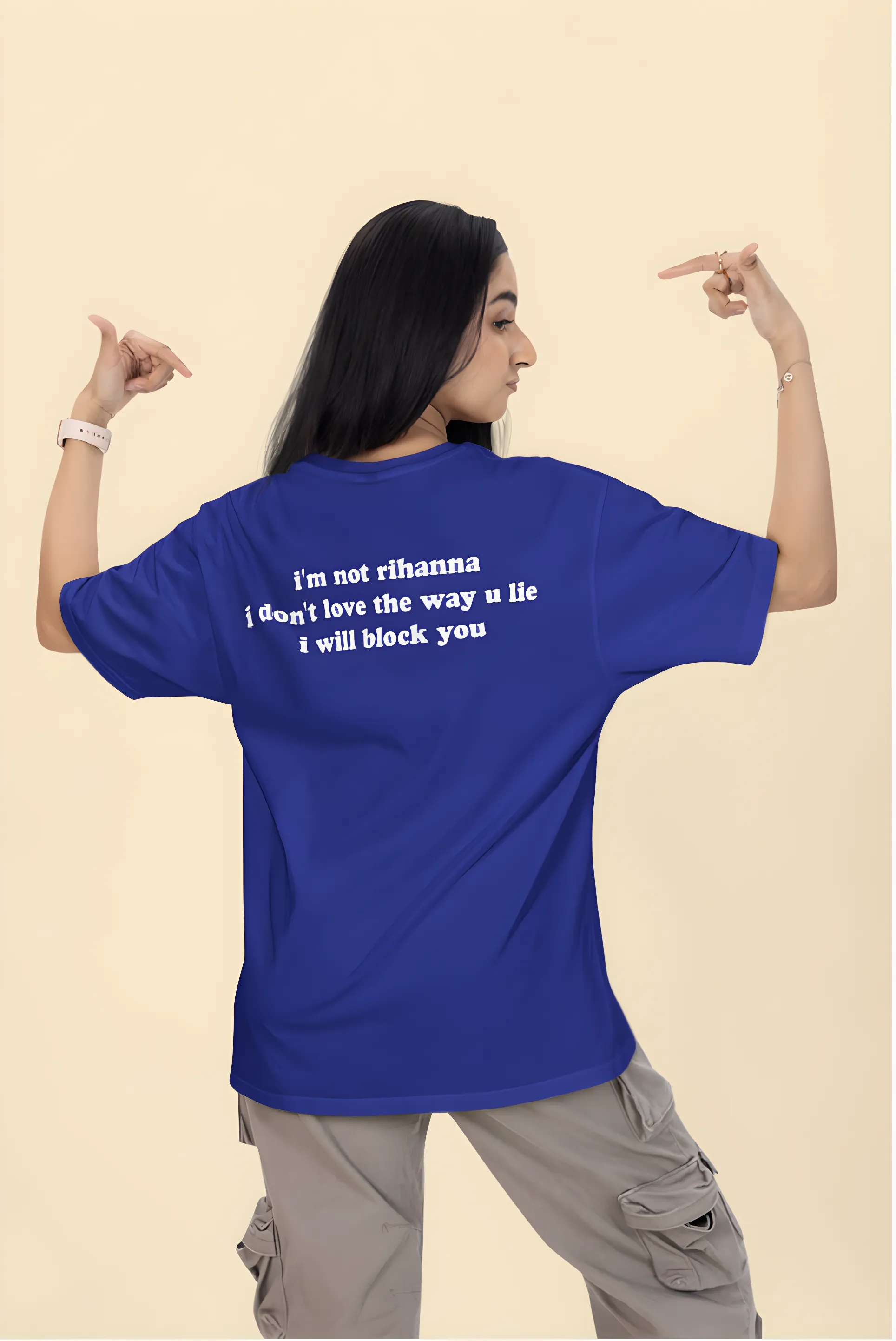 I'm not Rihanna, I don't love the way you lie. I will Block you Oversized T-Shirt