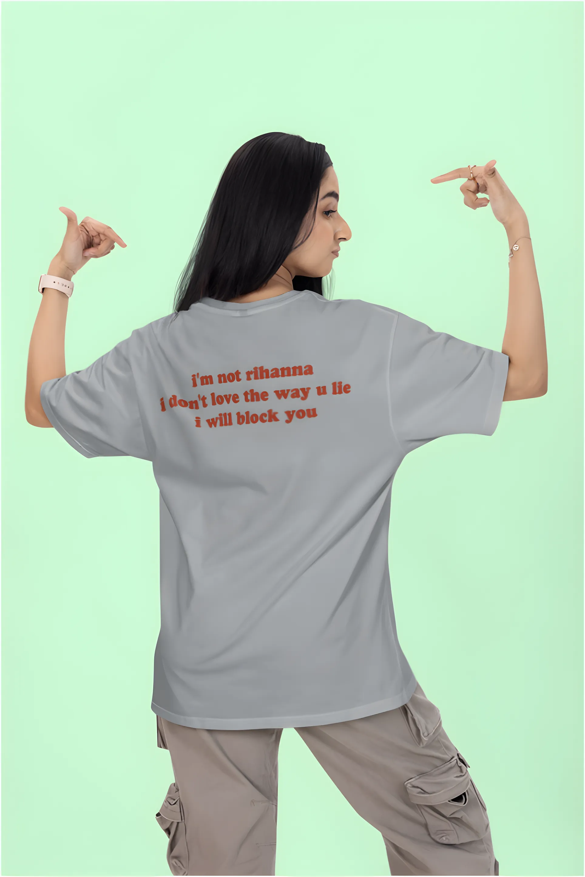 I'm not Rihanna, I don't love the way you lie. I will Block you Oversized T-Shirt