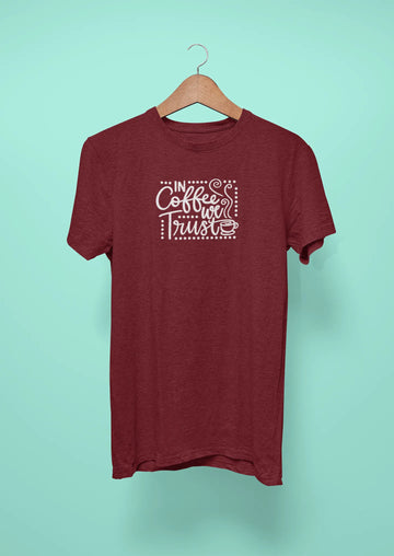 in coffee we trust maroon