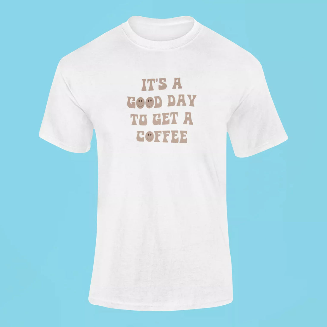 its a good day to get a coffee t shirt maroon