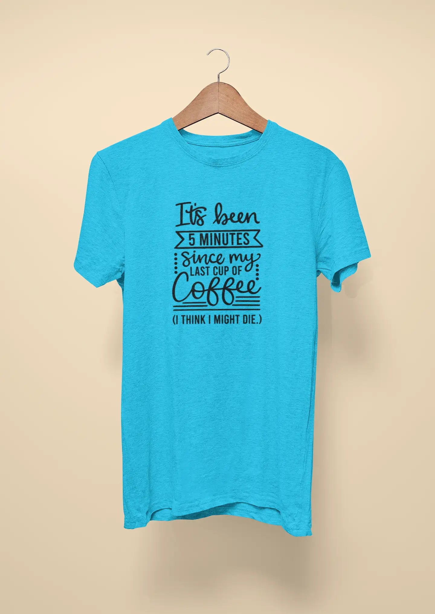 its been 5 minutes since my last cup of coffee i think i might die sky blue