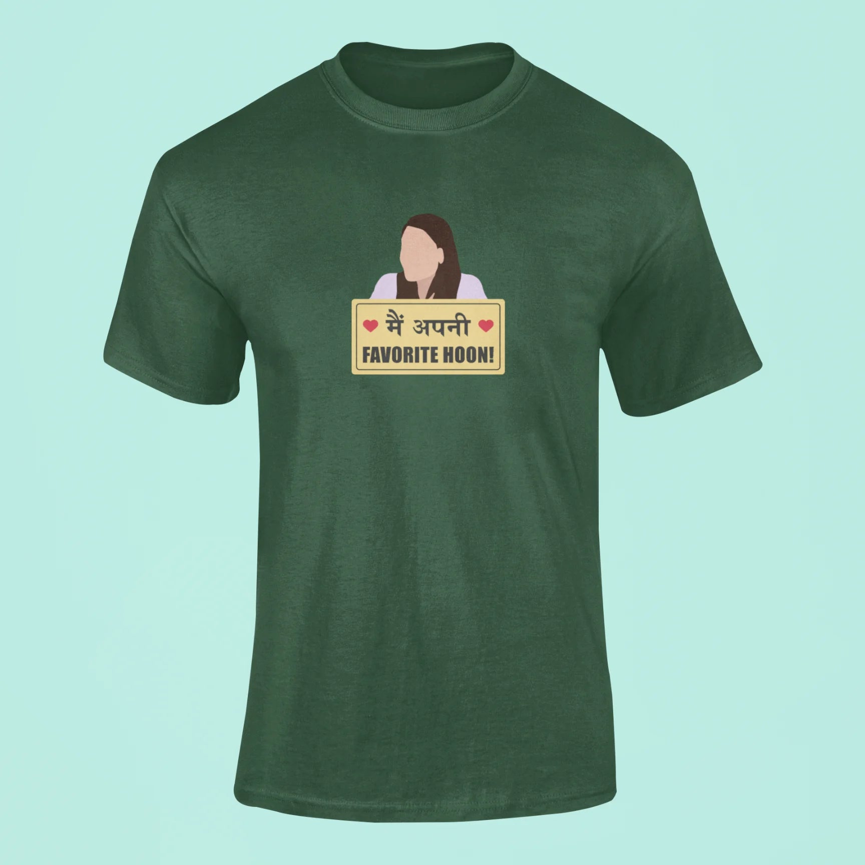 main apni favorite hoon t shirt green