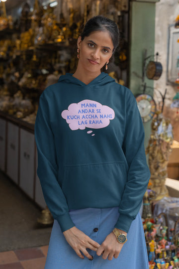 Mann andar se kuch accha nahi lag raha Unisex Hoodie