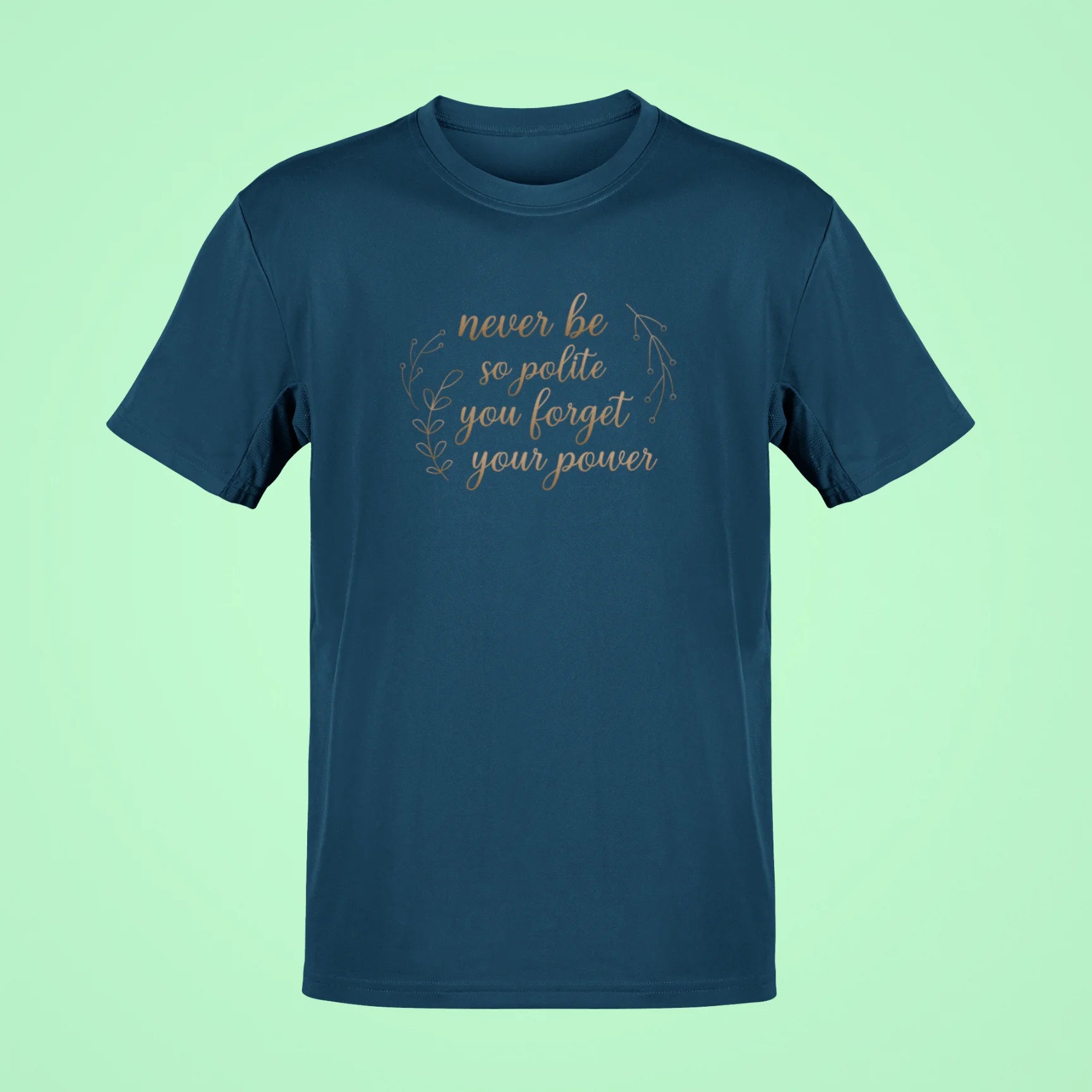 never be so polite you forget your power oversized t shirt navy blue