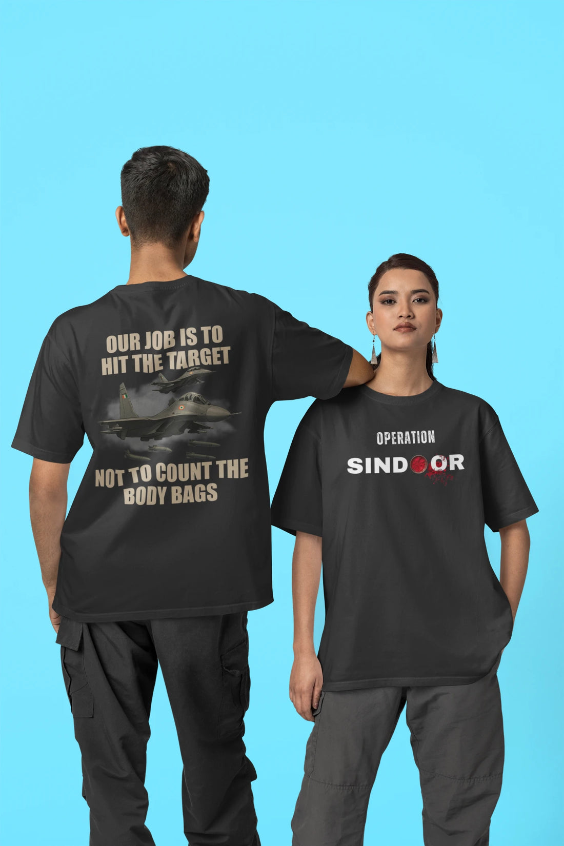 Operation Sindoor - Our job is to hit the target, not to count the body bags (Front & Back) Oversized T-Shirt