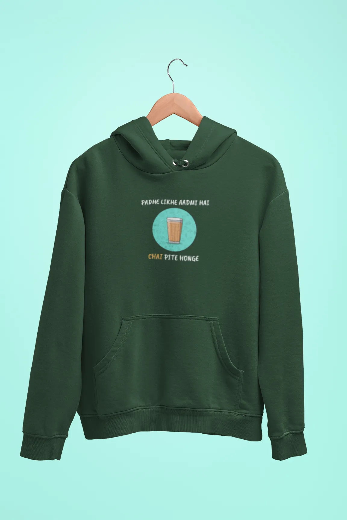 padhe likhe aadmi hai chai pite honge unisex hoodie green