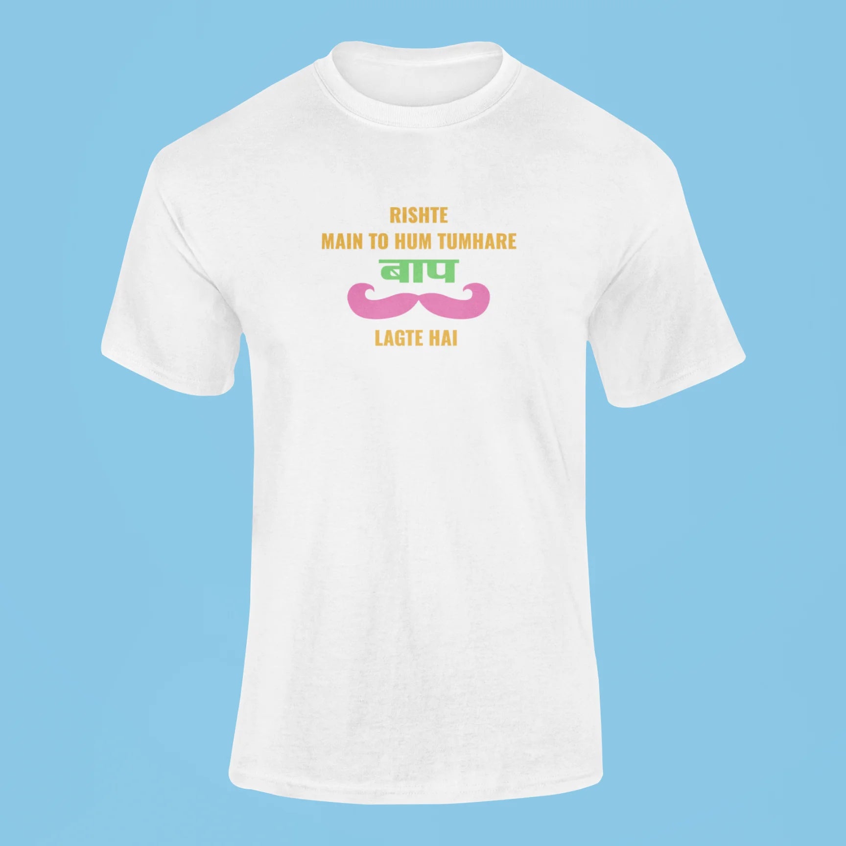 rishte main to hum tumhare baap lagte hai t shirt white