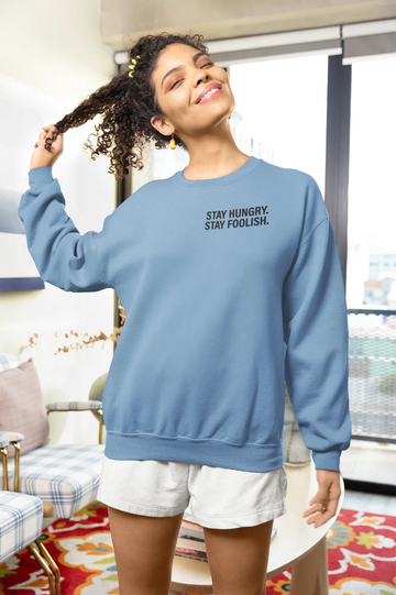 Stay hungry, stay foolish Unisex Sweatshirt