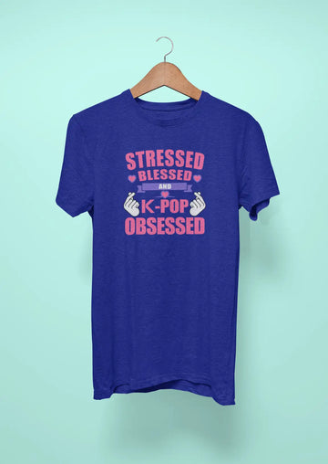 stressed blessed and k pop obsessed royal blue