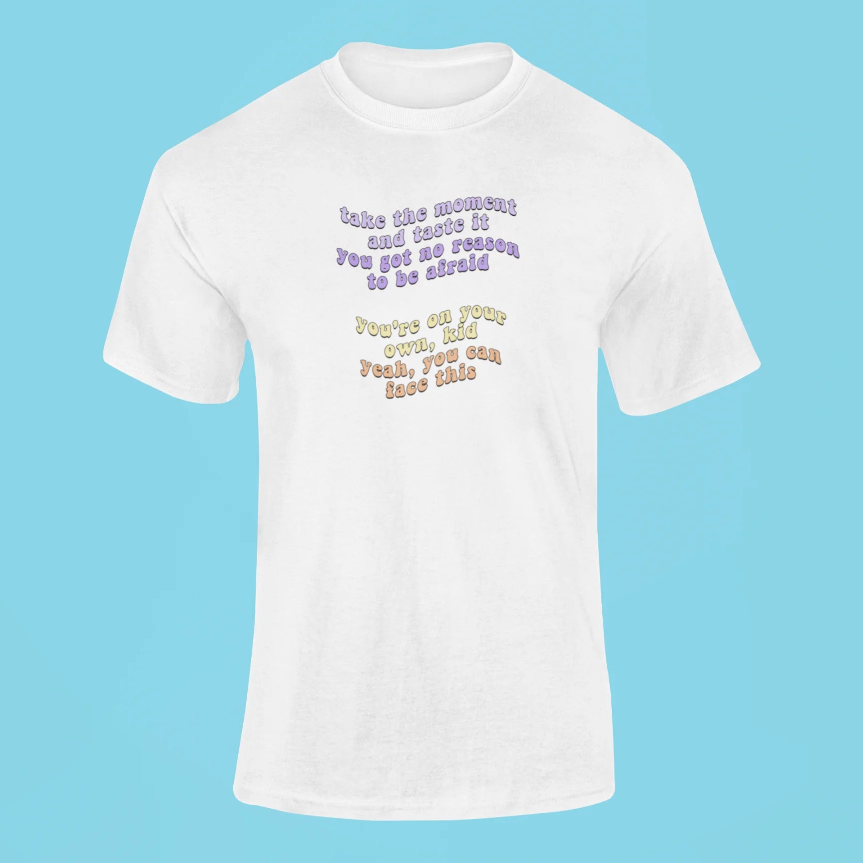 take the moment and taste it t shirt white