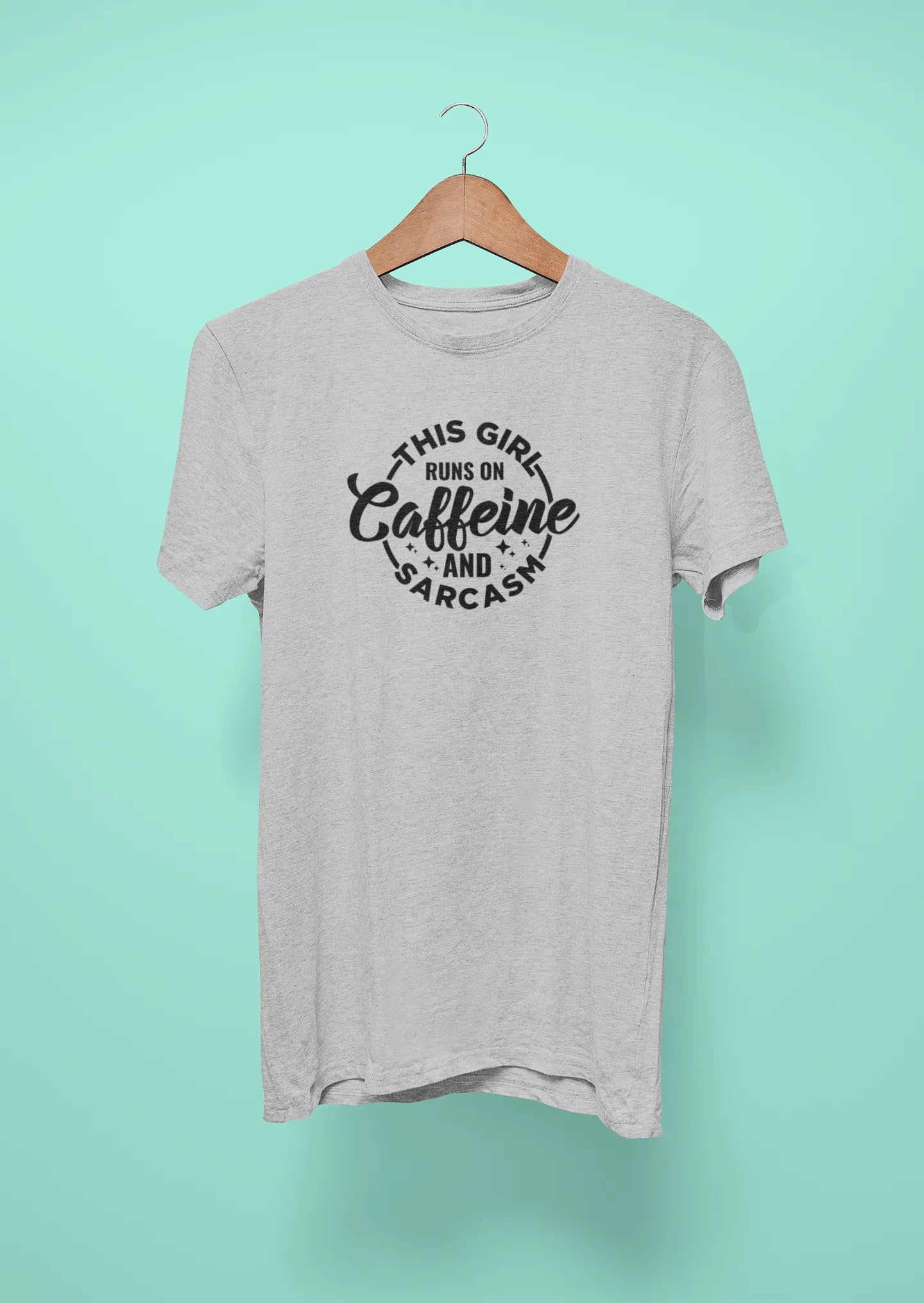 this girl runs on caffeine and sarcasm grey